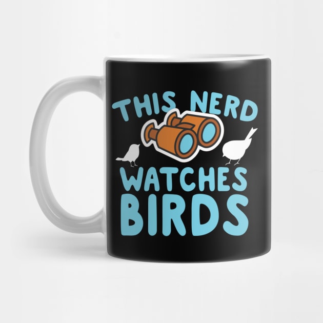 This Nerd Watches Birds by thingsandthings